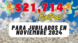 2171400 EXTRAS PARA JUBILADOS Y PENSIONADOS A PARTIR DE NOVIEMBRE DEL 2024 [upl. by Fullerton]