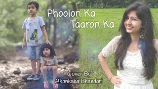 Phoolon Ka Taroon Ka  Cover Song  Akanksha Bhandari Raksha Bandhan Song [upl. by Llednahc]