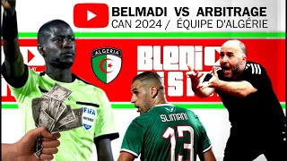 Algérie  Djamel Belmadi VS L Arbitrage  Problème de VAR   Vive Belmadi [upl. by Elena]