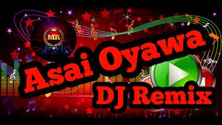 Asai Oyawa Dj Remix [upl. by Madelin]