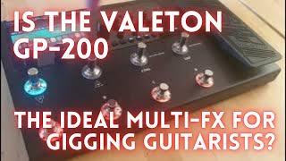 Is the Valeton GP200 The Ideal MultiFX For Gigging Guitarists [upl. by Fawcette]