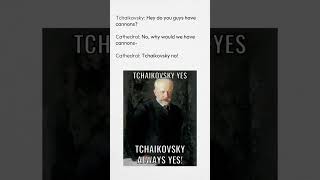 Tchaikovsky yes TCHAIKOVSKY ALWAYS YES [upl. by Derdle]