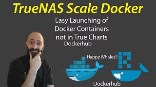 Docker Containers from Dockerhub with TrueNAS Scale [upl. by Matthew659]