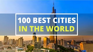 100 Best cities in the world  Top 100 cities in the world to Visit and Live  Most Beautiful Cities [upl. by Burley]