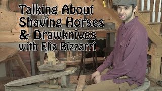 Talking About Shaving Horses amp Drawknives [upl. by Elyn740]