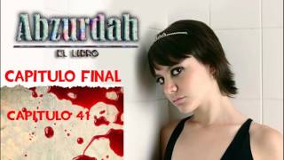 Abzurdah capitulo Final [upl. by Merta384]