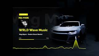 Meg Myers  Desire Hucci Remix WRLD Wave Music [upl. by Alletse]