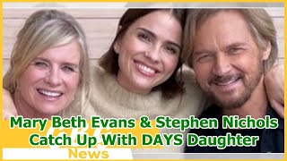 Mary Beth Evans amp Stephen Nichols Catch Up With DAYS Daughter [upl. by Elacsap639]