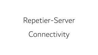 RepetierServer Connectivity [upl. by Ohcirej]