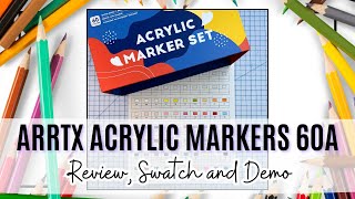 ARRTX Acrylic Markers 60A set  Review Swatch and Playing with Markers [upl. by Anital]