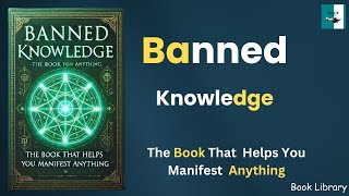 Banned Knowledge The Book That Helps You Manifest Anything Audiobook [upl. by Ahsinot]