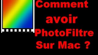 TUTO avoir PhotoFiltre sur Mac [upl. by Khorma822]