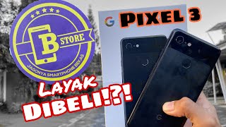 Beli di BSTORE KOK GINI Review 4 Bulan Pakai GOOGLE PIXEL 3 HANDPHONE CAMERA DEWA [upl. by Crane]