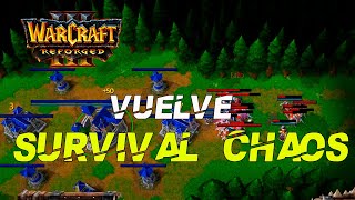 WARCRAFT 3 REFORGED  VUELVE SURVIVAL CHAOS [upl. by Ardnnaed]