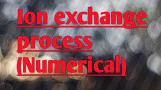 Numerical based on Ion Exchange Process [upl. by Andreana]