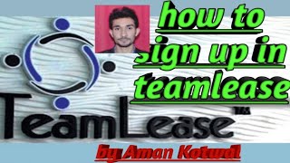 How to apply sign up in teamlease company [upl. by Anstice]