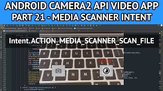 Android camera2 API video app  Part 21 Updating MediaStore database [upl. by Seiter275]