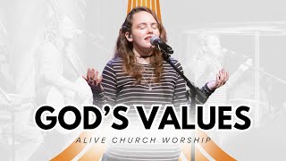 Gods Values  Alive Church Worship [upl. by Viviane]