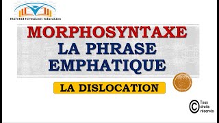 30 La morphosyntaxe  La phrase emphatique avec dislocation [upl. by Conall148]