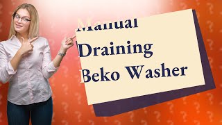 How do you manually drain a Beko washing machine [upl. by Jonina41]