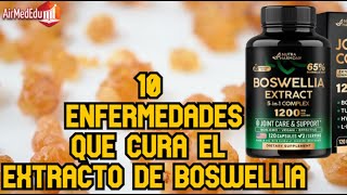 10 Enfermedades que Cura el Extracto de Boswellia [upl. by Ykroc436]