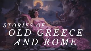 Stories of Old Greece and Rome  Dark Screen Audiobook for Sleep [upl. by Pruter]