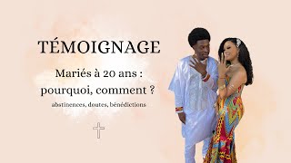 TÉMOIGNAGE  MARIÉS À 20 ANS COMMENT DIEU NOUS A CONVAINCUS [upl. by Enelaj]