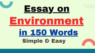 Write Essay on Environment in 150 Words  Short EssayParagraph on Environment  Save Environment [upl. by Eerpud]