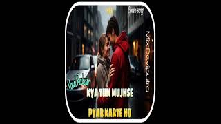 KYA TUM MUJHSE PYAR KARTE HO COVER SONG2024 [upl. by Ylliw]