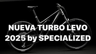 Nueva TURBO LEVO 2025 Cambio de generación de SPECIALIZED e MTB Ebike Bicicleta Electrica [upl. by Shama]