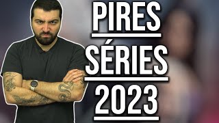 LES PIRES SÉRIES DE 2023 [upl. by Anhsirk]