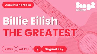 Billie Eilish  THE GREATEST Acoustic Karaoke [upl. by O'Donoghue]