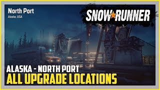 SnowRunner All Upgrade Locations North Port Alaska [upl. by Jakoba]