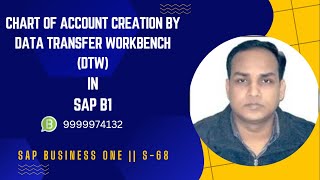 Chart of Account creation by Data Transfer Workbench DTW in SAP Business One  S68 [upl. by Guilbert]