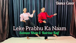 Leke Prabhu Ka Naam Song  Salman Khan amp Katrina Kaif  Tiger 3  Dance Cover [upl. by Thirzia]