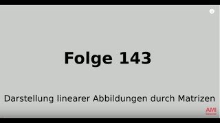 Darstellende Matrix lineare Abbildung Lineare Algebra Folge 143 [upl. by Strang]