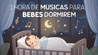 O Melhor Jeito de Fazer Seu Bebê Dormir em 1 Hora é com Essas Músicas Relaxantes [upl. by Haropizt]