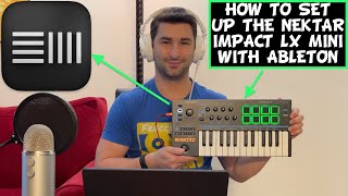 How to Set Up the Nektar Impact LX Mini in Ableton Tutorial [upl. by Aisul]