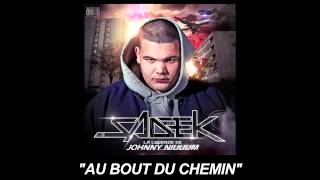 Sadek  Au Bout Du Chemin feat Soprano Audio officiel [upl. by Aihsele]