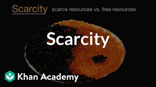 Scarcity  Basic economics concepts  Economics  Khan Academy [upl. by Levesque494]