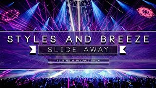 Styles and Breeze  Slide Away FL STUDIO MELODIE SHOW [upl. by Clie]