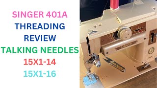 SINGER 401A THREADING REVIEW TALKING NEEDLES 15X114 15X116 [upl. by Yttocs]