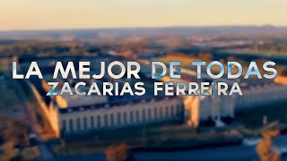 Zacarías Ferreira  La Mejor De Todas video oficial 4K Video [upl. by Ecnerolf456]