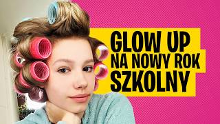 Glow up na nowy rok szkolny [upl. by Dnalkrik]