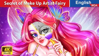 Secret of Make Up Artist Fairy 💄 Princess Story 👰🌛 Fairy Tales in English WOAFairyTalesEnglish [upl. by Langston]