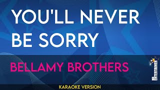 Youll Never Be Sorry  Bellamy Brothers KARAOKE [upl. by Hgalehs]