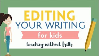 Editing Your Writing For Kids  Grammar Punctuation Capitalization Spelling [upl. by Aicak681]