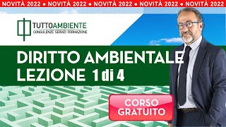 Diritto Ambientale 2022 lezione 1 corso gratuito [upl. by Borroff]