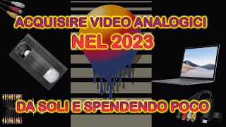 COME ACQUISIRE DA VIDEOCASSETTE  VIDEO ANALOGICI NEL 2023 DA SOLI E SPENDENDO POCO [upl. by Roderica619]