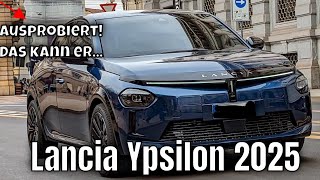 Lancia Ypsilon 2025 PremiumKleinwagen für Deutschland  XXLInfomaterial dank Testfahrt [upl. by Marigold464]